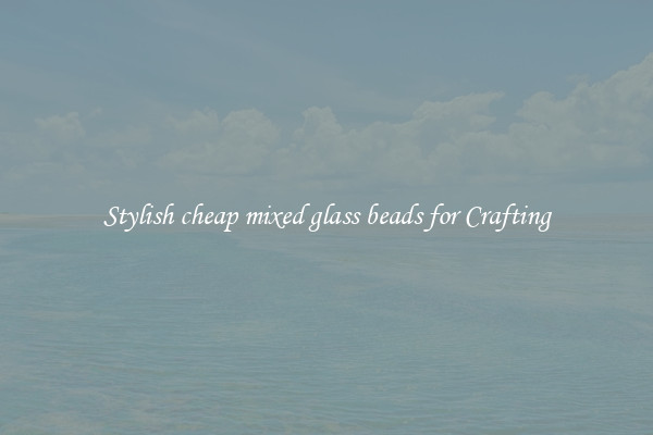 Stylish cheap mixed glass beads for Crafting
