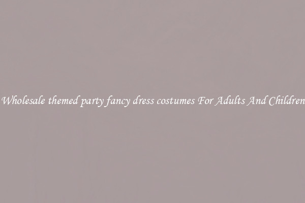 Wholesale themed party fancy dress costumes For Adults And Children