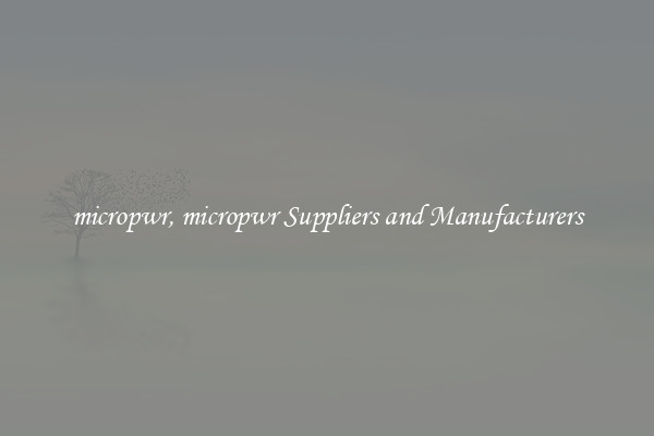micropwr, micropwr Suppliers and Manufacturers