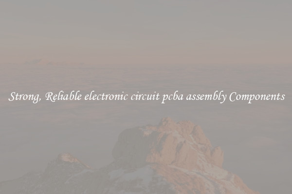 Strong, Reliable electronic circuit pcba assembly Components