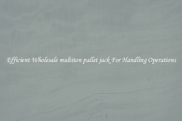 Efficient Wholesale multiton pallet jack For Handling Operations