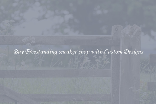 Buy Freestanding sneaker shop with Custom Designs