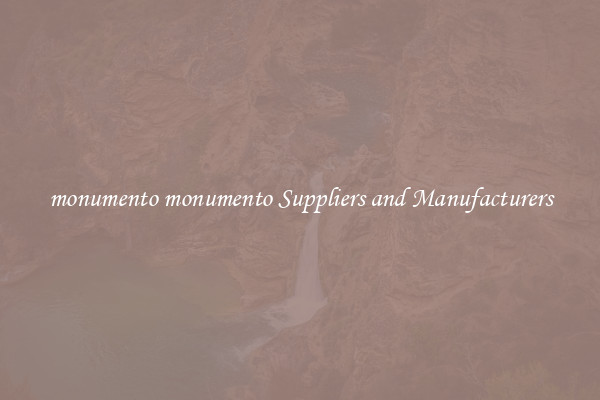 monumento monumento Suppliers and Manufacturers
