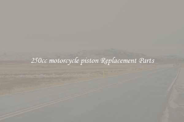 250cc motorcycle piston Replacement Parts