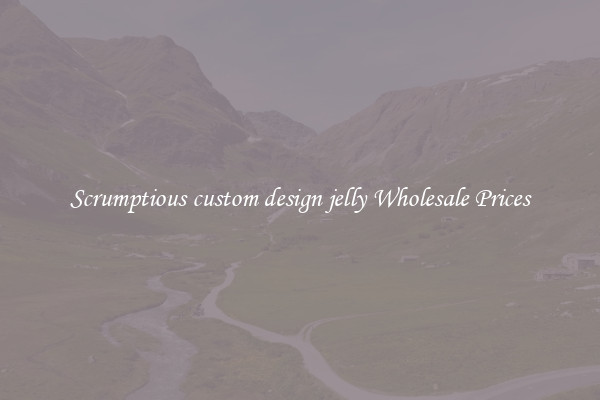 Scrumptious custom design jelly Wholesale Prices