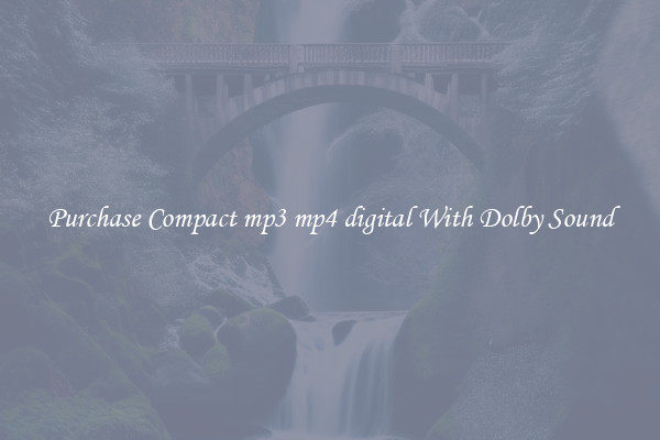 Purchase Compact mp3 mp4 digital With Dolby Sound