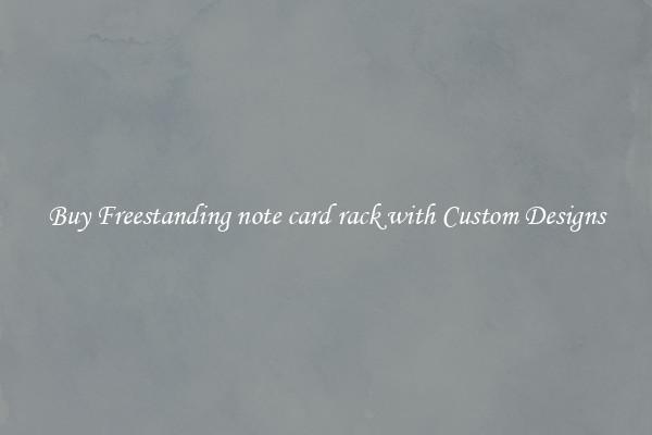 Buy Freestanding note card rack with Custom Designs