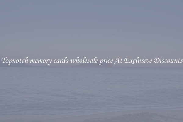Topnotch memory cards wholesale price At Exclusive Discounts