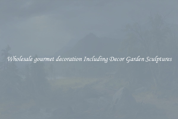 Wholesale gourmet decoration Including Decor Garden Sculptures