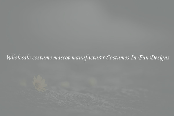 Wholesale costume mascot manufacturer Costumes In Fun Designs