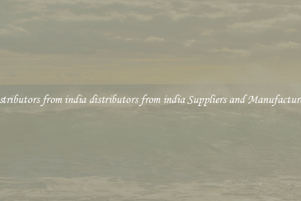 distributors from india distributors from india Suppliers and Manufacturers