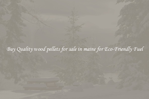 Buy Quality wood pellets for sale in maine for Eco-Friendly Fuel