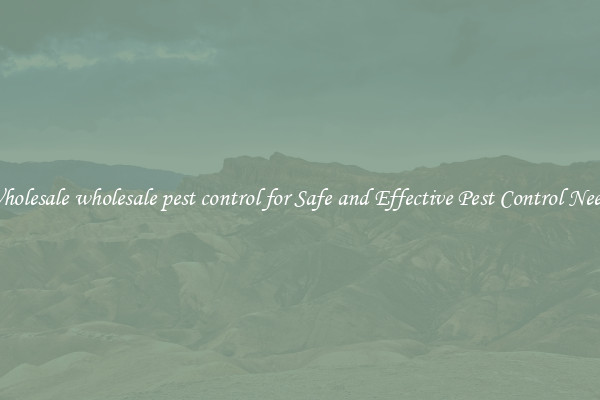 Wholesale wholesale pest control for Safe and Effective Pest Control Needs