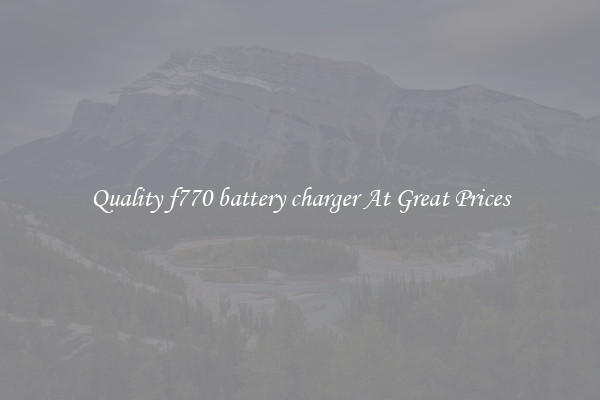 Quality f770 battery charger At Great Prices