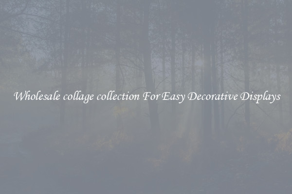 Wholesale collage collection For Easy Decorative Displays